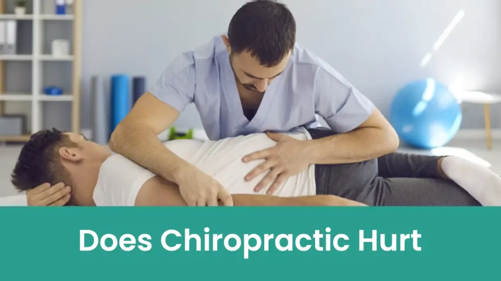 Does Chiropractic Hurt: What You Should Know