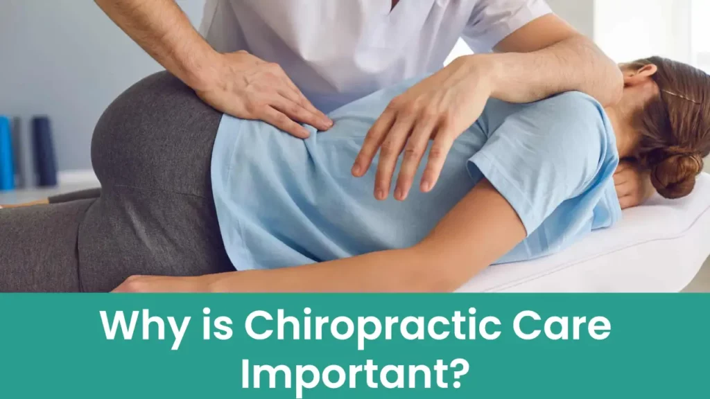 Why is Chiropractic Care Important? 8 Reasons