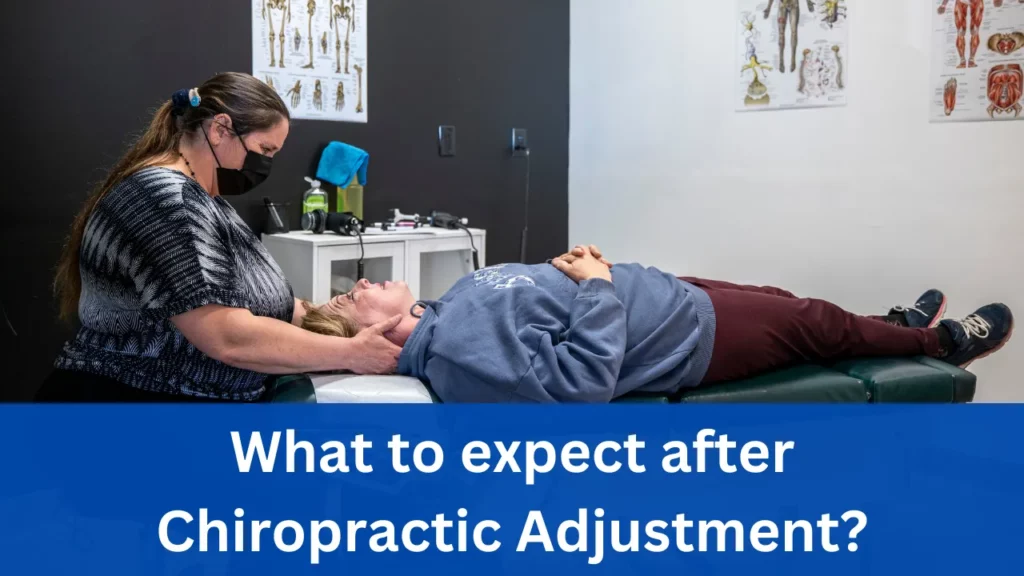 What to expect after Chiropractic Adjustment?